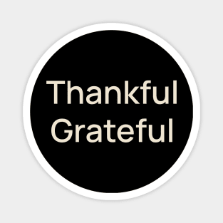 Thankful Grateful Thanks Thanksgiving Magnet